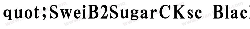 quot;SweiB2SugarCKsc Black字体转换